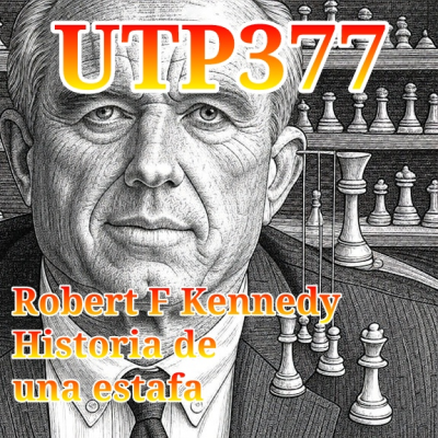 episode UTP377 Robert F. Kennedy Jr. historia de una estafa artwork