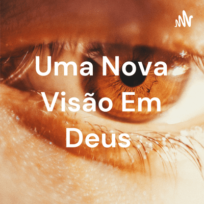 Uma Nova Visão Em Deus