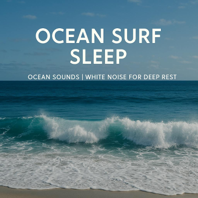 episode Ocean Surf Sleep Ocean Sounds | White Noise for Deep Rest artwork