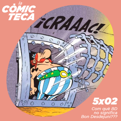 episode La Còmicteca 5x02 - Com què BD no significa Bon Desdejuni??? artwork