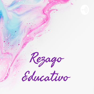 episode Rezago Educativo artwork