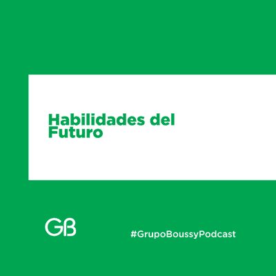 episode Grupo Boussy Podcast - 15 - Habilidades del Futuro artwork