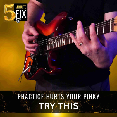 episode Guitar Practice Hurting Your Pinky? Try This – 5-Minute Fix - 421 artwork