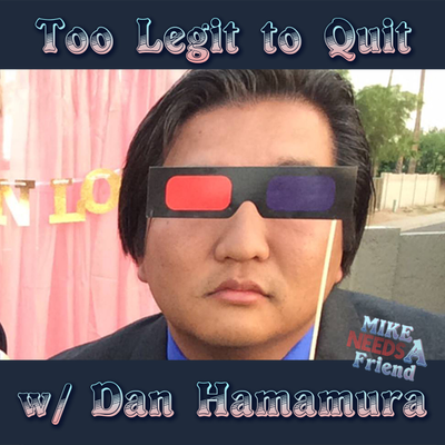 episode Ep. 12 - Too Legit to Quit w/ Dan Hamamura artwork