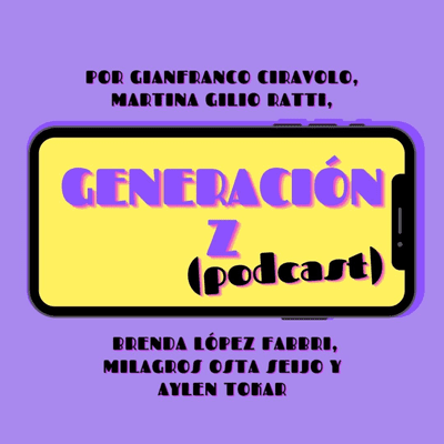 episode GENERACIÓN Z - Podcast artwork