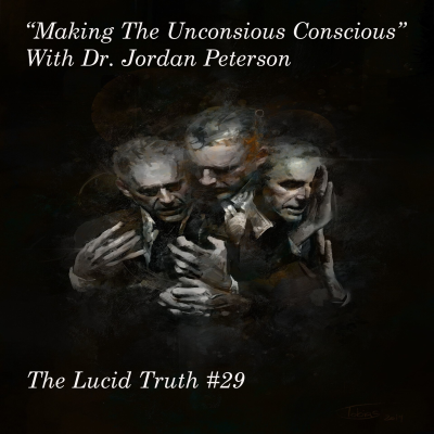 episode #29 Dr. Jordan Peterson: "Making the Unconscious Conscious" artwork