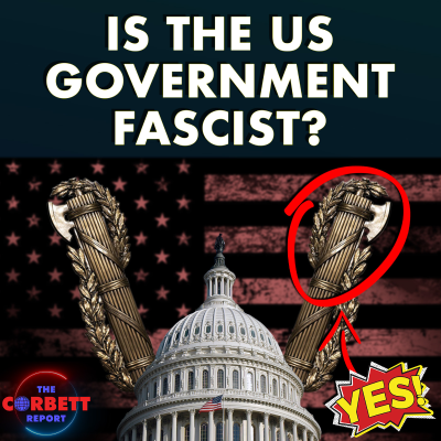 episode Is the US Government Fascist? – Questions For Corbett artwork
