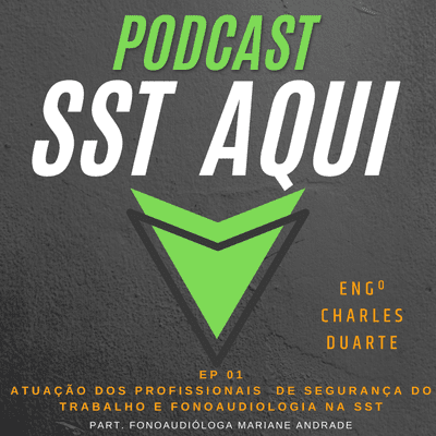 episode EP 01 - Atuação dos Profissionais de Segurança do Trabalho e Fonoaudiologia na SST - part. Fonoaudióloga Mariane Andrade artwork