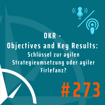 episode OKR - Obejectives and Key Results - Schlüssel zur agilen Strategieumsetzung oder agiler Firlefanz? artwork