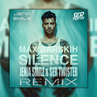 episode Max Barskih - Silence (Jenia Smile & Ser Twister Remix) artwork