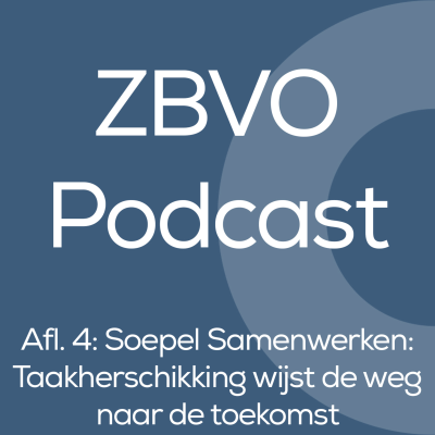 episode ZBVO Podcast - Afl. 4: Soepel Samenwerken: Taakherschikking wijst de weg naar de toekomst - Amnon Weinberg artwork