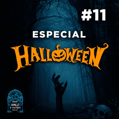 episode Especial Halloween - Fale Amigo e Entre #11 artwork