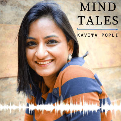 Mind Tales | Life Coach Kavita Popli