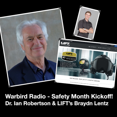 episode Warbird Radio Kicks Off Safety Month with Dr. Ian Robertson and LIFT Aviation’s Braydn Lentz - Ep 678 artwork