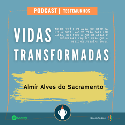 episode VIDAS TRANSFORMADAS - Almir Alves do Sacramento artwork