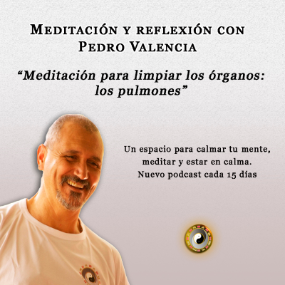 episode Meditación y reflexión con Pedro Valencia: meditación para limpiar los órganos; los pulmones artwork
