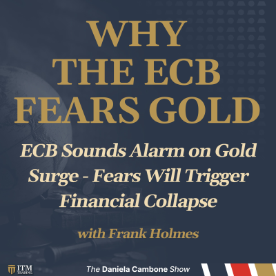 episode ECB Sounds Alarm on Gold Surge - Fears Will Trigger Financial Collapse artwork