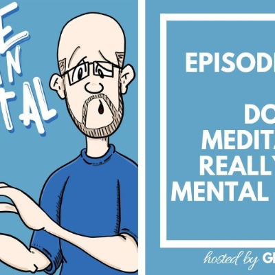 episode Does Meditation Really Help Mental Health? artwork