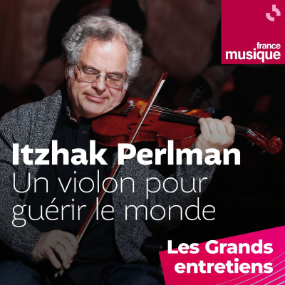 episode Itzhak Perlman, un violon pour guérir le monde 5/5 : "La musique est l’un des rares médicaments que nous avons" artwork