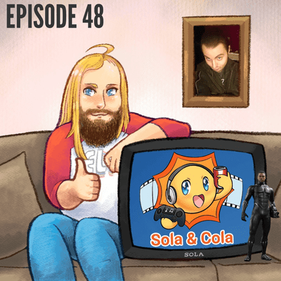 episode Episode 48 - …men Sola & Cola var ikke død! artwork