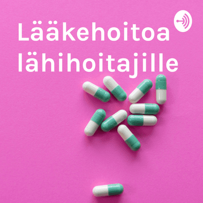 Lääkehoitoa lähihoitajille