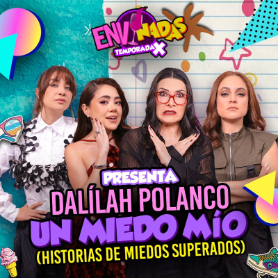 episode Envinadas ft. Dalílah Polanco – Un Miedo Mío 🍷 T. X – Ep. 7 artwork