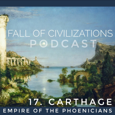 episode 17. Carthage - Empire Of The Phoenicians artwork