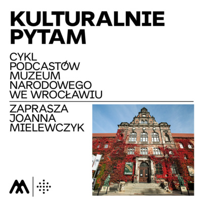 episode „Kulturalnie pytam”, odc. 13 — Gmach Muzeum Narodowego we Wrocławiu artwork