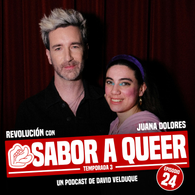episode REVOLUCIÓN con JUANA DOLORES | SABOR A QUEER 3x24 artwork