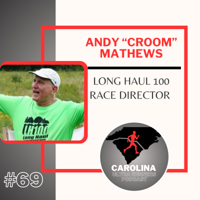 episode #69: Andy "Croom" Mathews, Long Haul 100 Race Director artwork