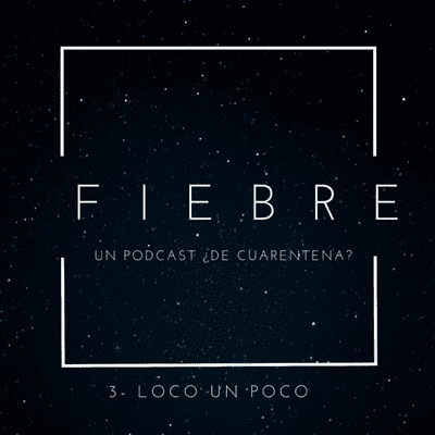 episode FASE 3 - LOCO UN POCO artwork