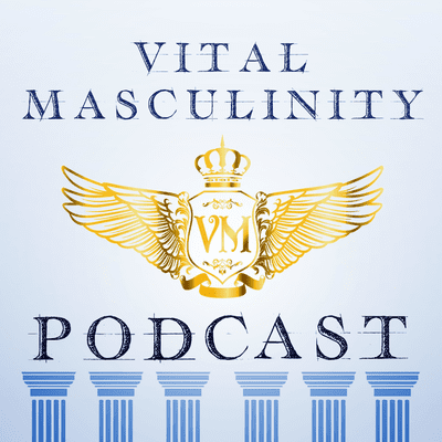 The Vital Masculinity Podcast