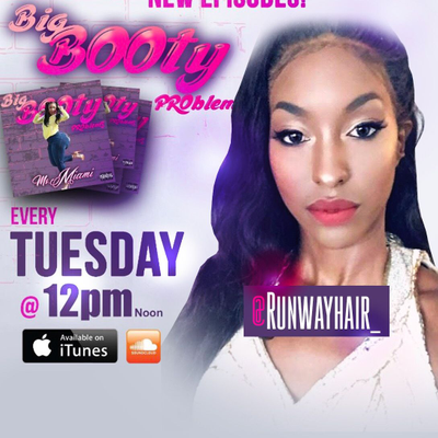 episode #BigBootyProblemsPodcast :Episode 18- A New Approach to an Old Dream w/ @ Runwayhair_ artwork