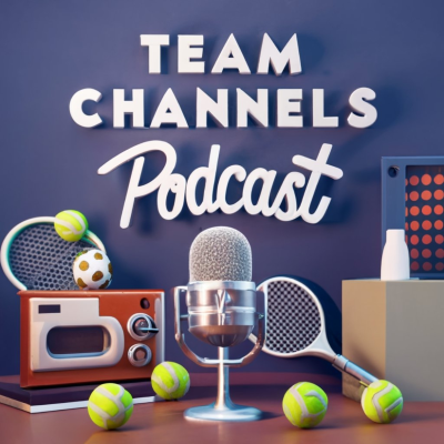 TEAM CHANNELS PODCAST 5.0