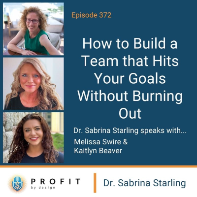 episode 372: How to Build a Team That Hits Your Goals Without Burning Out artwork