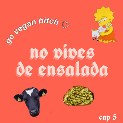 episode Cap #5: No vives de ensalada artwork
