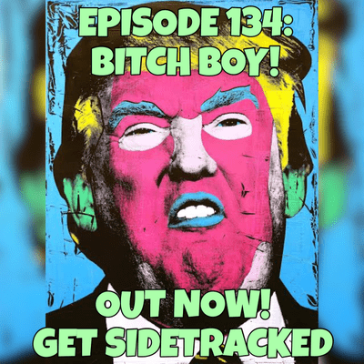 episode Episode 134: Bitch Boy! artwork