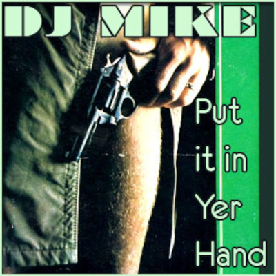 episode DJ Mike presents... PUT IT IN YER HAND artwork