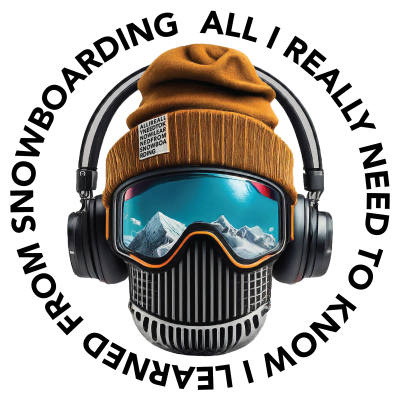 All I Really Need to Know I Learned from Snowboarding