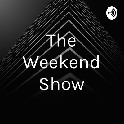 The Weekend Show