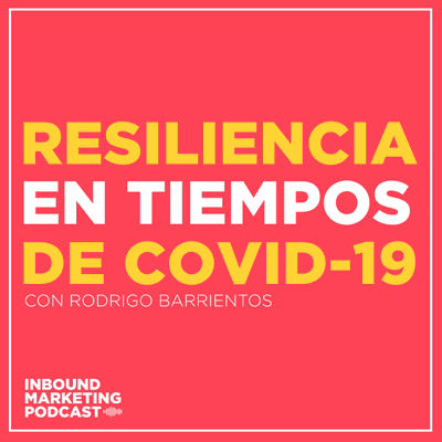 episode 07 | Resiliencia en Tiempos de COVID-19: Entrevista a Rodrigo Barrientos artwork
