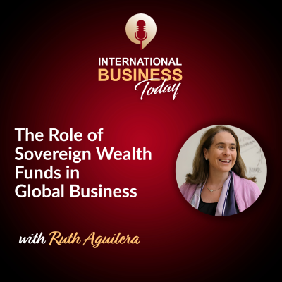 episode S7E5: The Role of Sovereign Wealth Funds in Global Business with Ruth Aguilera artwork