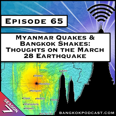 episode Myanmar Quakes & Bangkok Shakes: Thoughts on the March 28 Earthquake [S7.E65] artwork