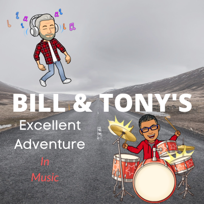 Bill & Tony’s Excellent Adventure In Music