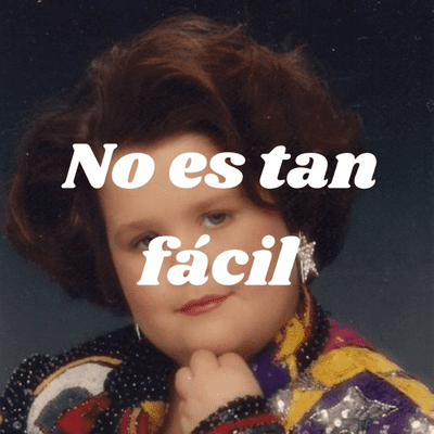 No es tan fácil