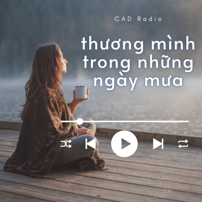 episode Thương mình trong những ngày mưa || CAD Radio #cadradio #podcast #phattrienbanthan artwork