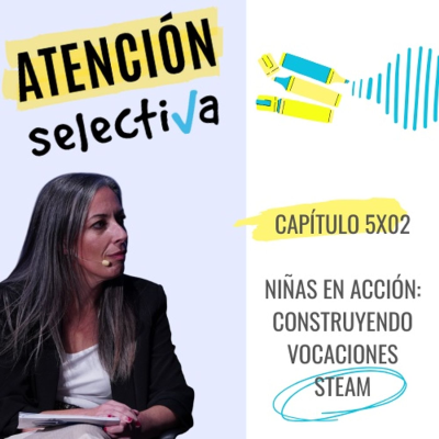 episode CAPÍTULO 5X2 - NIÑAS EN ACCIÓN CONSTRUYENDO VOCACIONES STEAM artwork