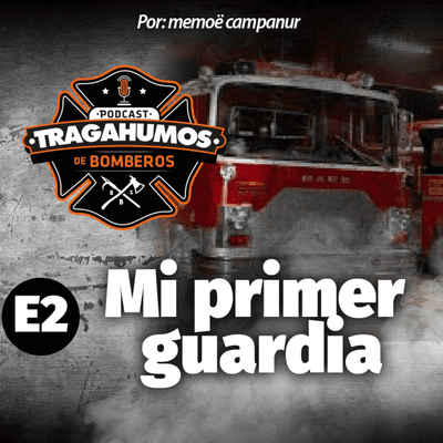 episode E2 - Mi primer Guardia -Tragahumos artwork