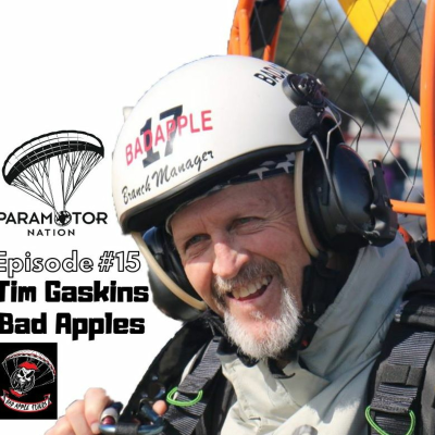episode Paramotor Nation Episode 15 - Tim Gaskins - Bad Apples artwork