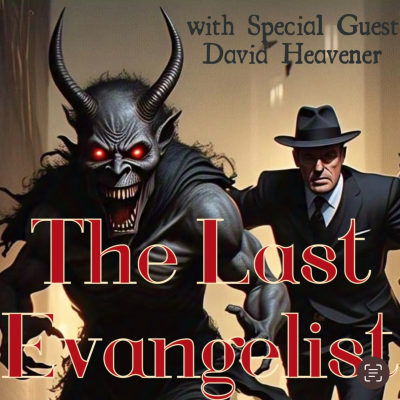 episode S6 Ep16: The Last Evangelist w/ David Heavener artwork